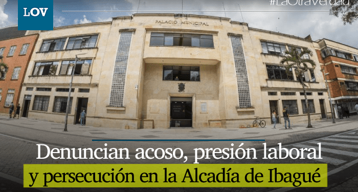 Contratistas de la alcaldía de Ibagué denuncian persecución en sus lugares de trabajo