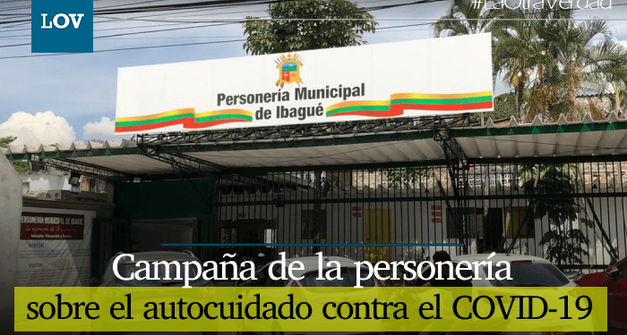 Campaña de la Personería de Ibagué sobre el autocuidado en contra del Covid 19