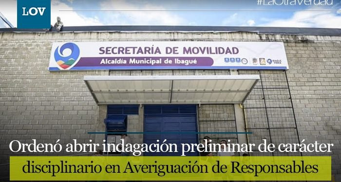 Personería Municipal Ordenó Apertura de Indagación Preliminar contra Secretaría de Movilidad de Ibagué