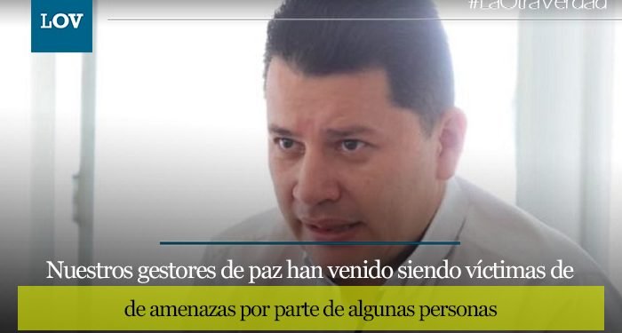 Secretario de Gobierno Portela aseguró que los gestores de paz fueron amenazados