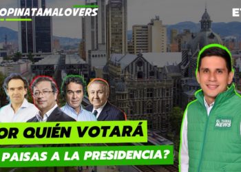 ¿Cuál es el candidato presidencial que votarán los paisas?